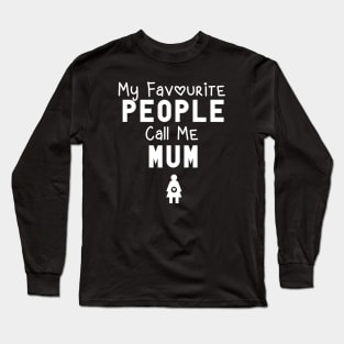 My favourite people call me Mum Long Sleeve T-Shirt